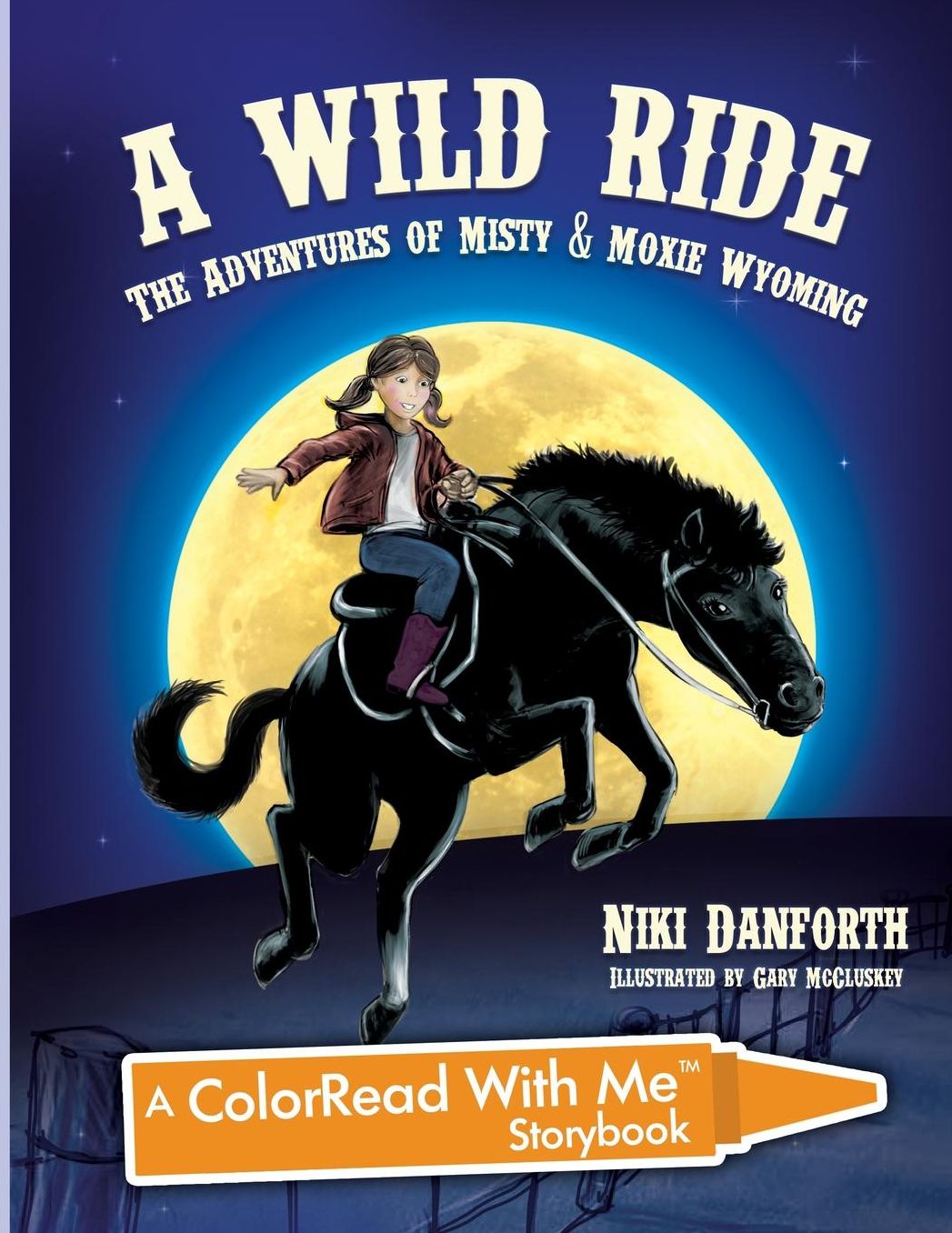 A Wild Ride: The Adventures of Misty & Moxie Wyoming: A ColorRead With Me StoryBook