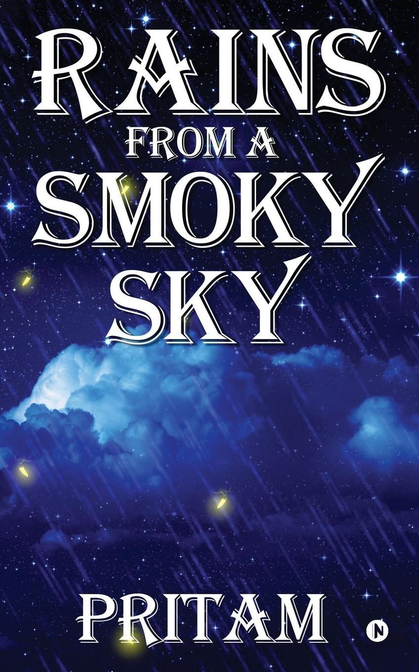 Rains off a Smoky Sky: From Anurita's Diary