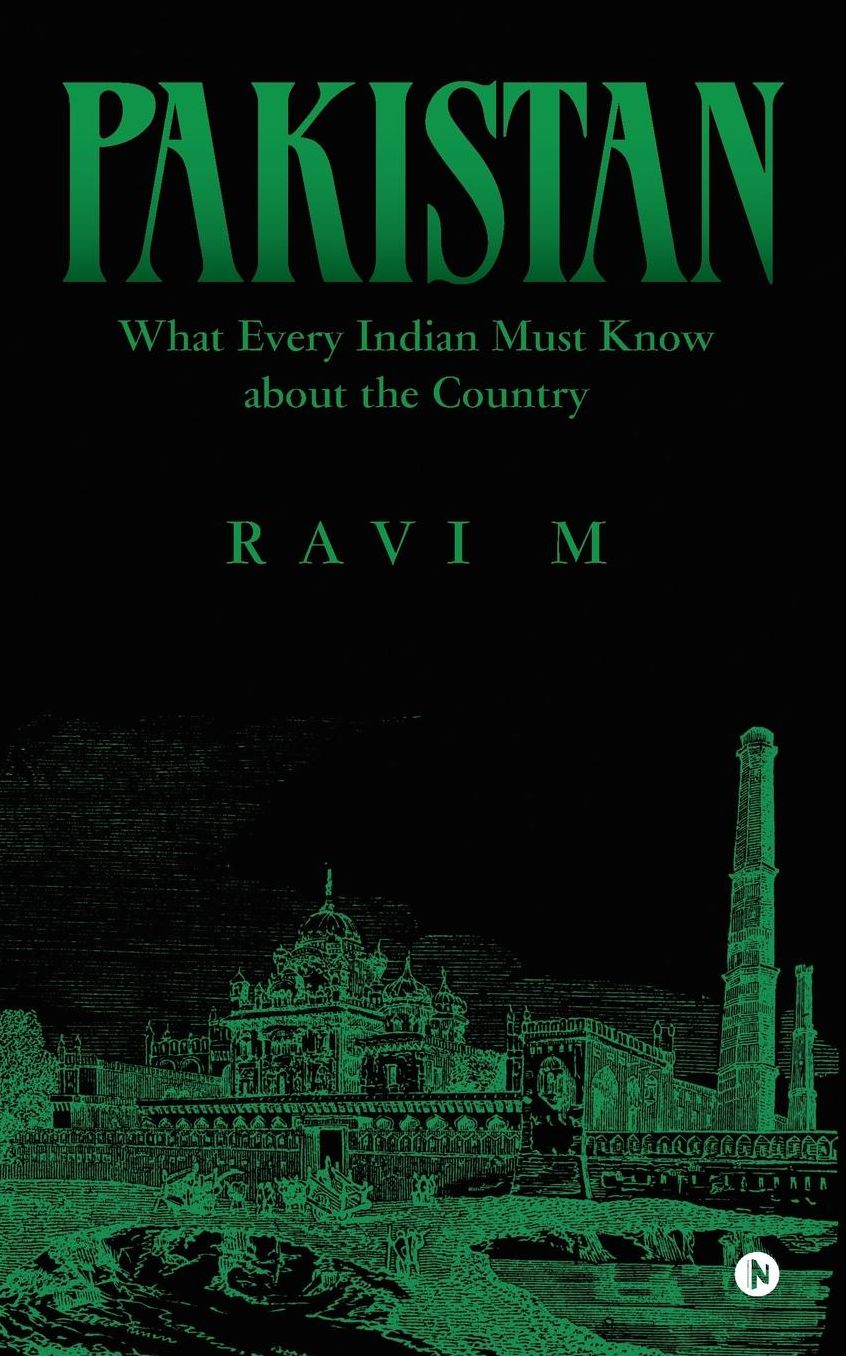 Pakistan-What Every Indian Must Know about the Country