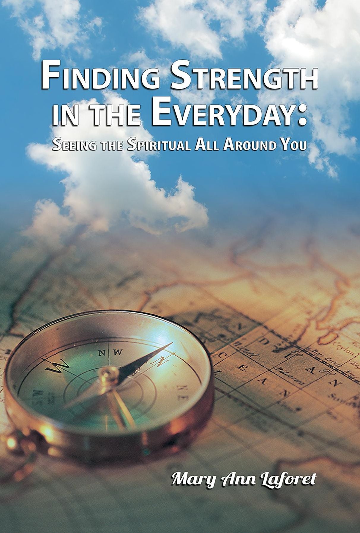 Finding Strength in the Everyday: Seeing the Spiritual All Around You
