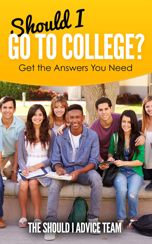 Should I Go to College?: Get the Answers You Need