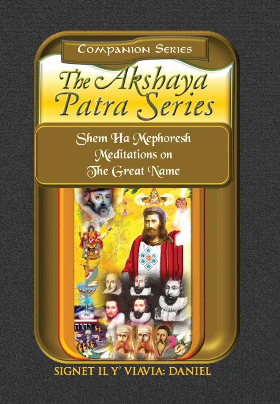 Companion Series Akshaya Patra Series Shem Ha Mephoresh Meditations on the Great Name: Shem Ha Mephoresh Meditations on the Great Name - Hardbound Color Collector's Edition w/Dust Jacket