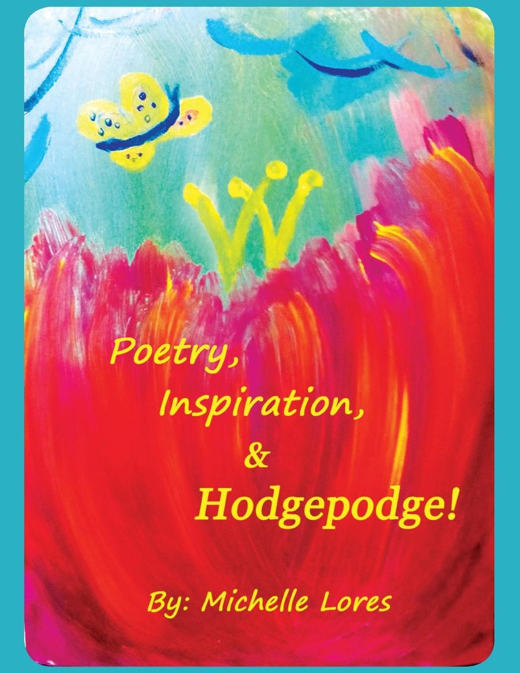 Poetry, Inspiration, & Hodgepodge!
