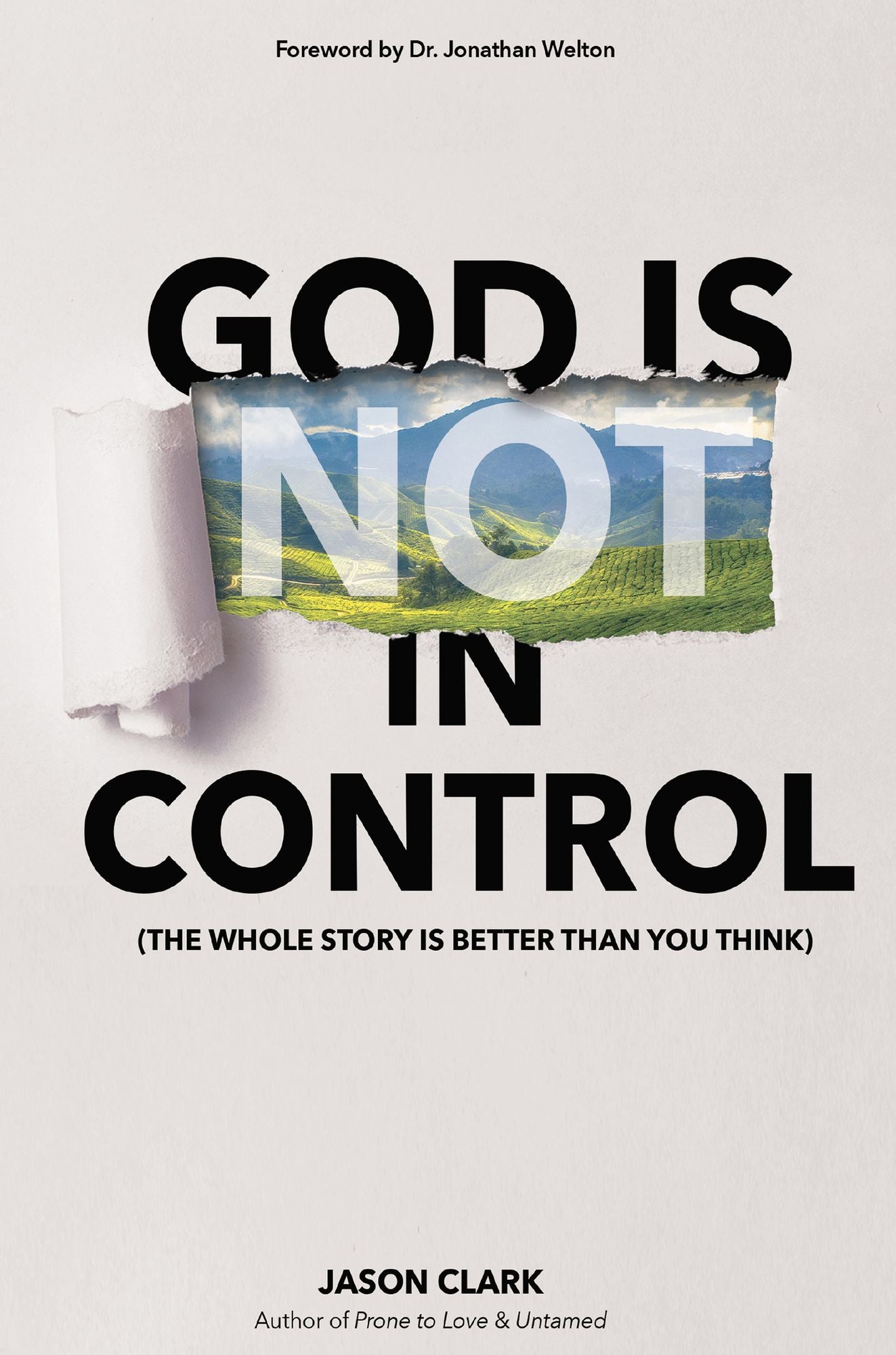 God Is (Not) in Control: The Whole Story Is Better Than You Think