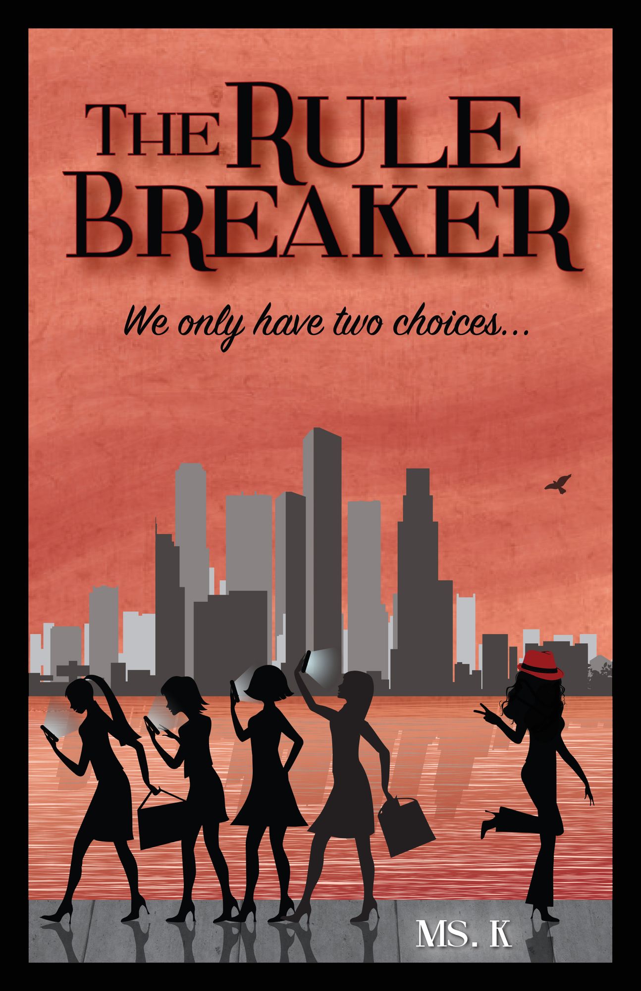The Rule Breaker: We only have two choices...