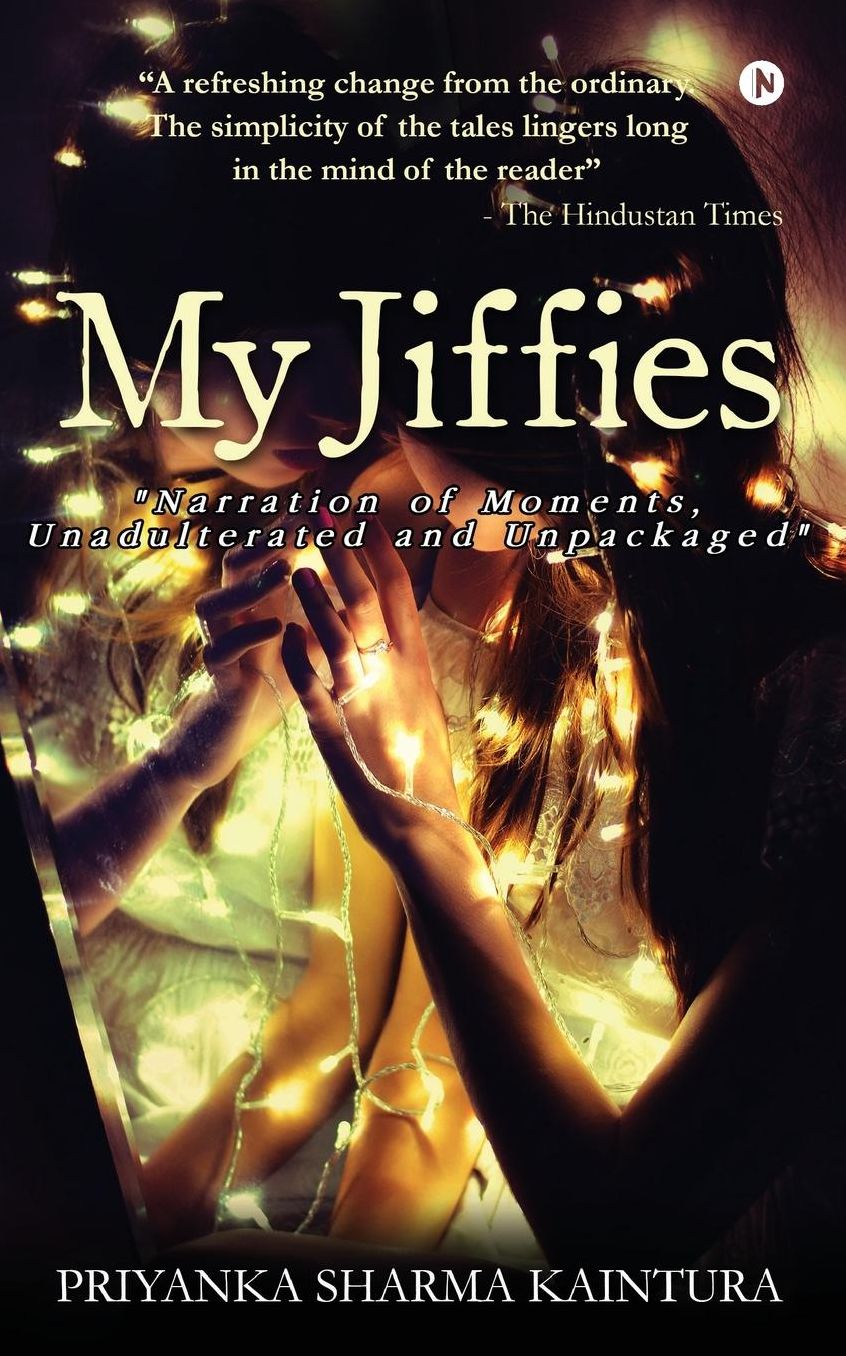 My Jiffies: "Narration of Moments, Unadulterated and Unpackaged"