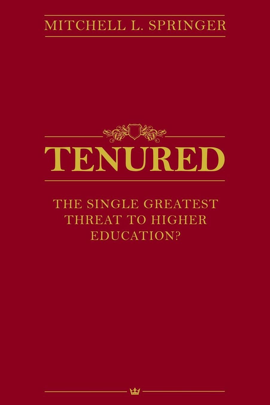 Tenured: The Single Greatest Threat to Higher Education?