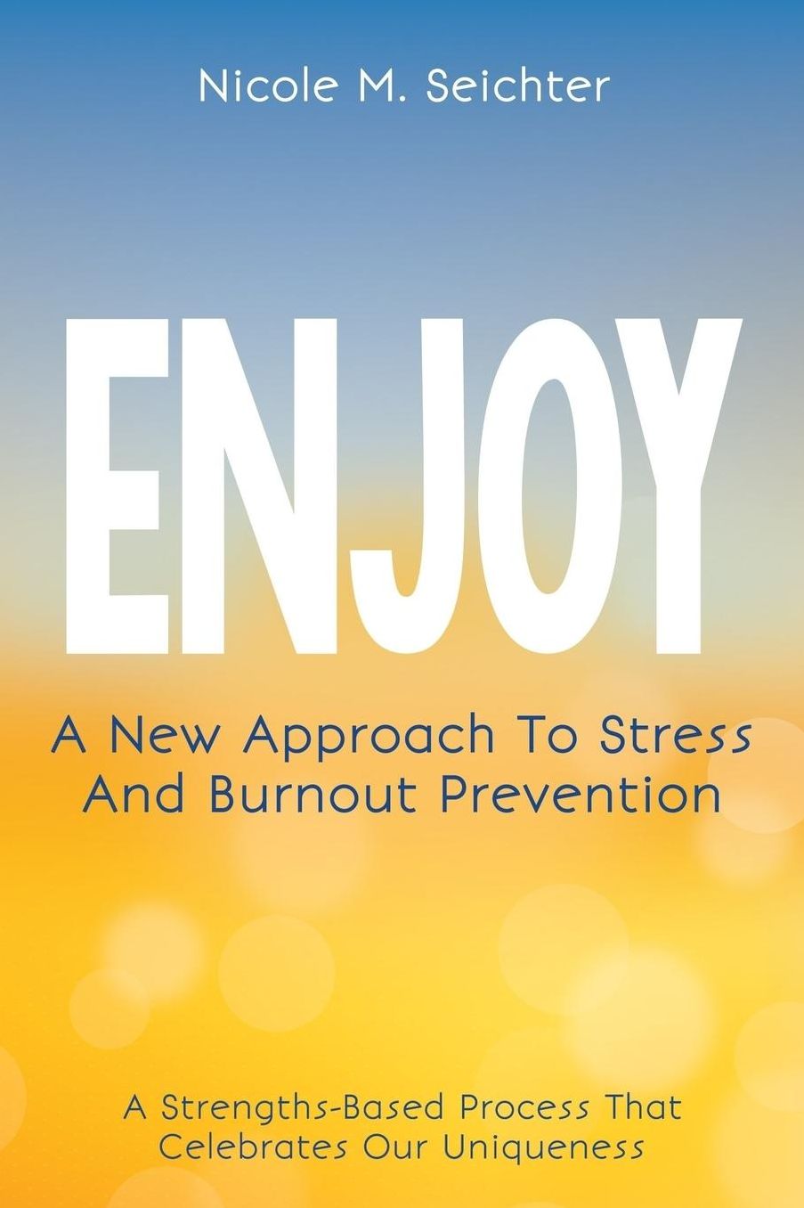ENJOY: A New Approach to Stress and Burnout Prevention