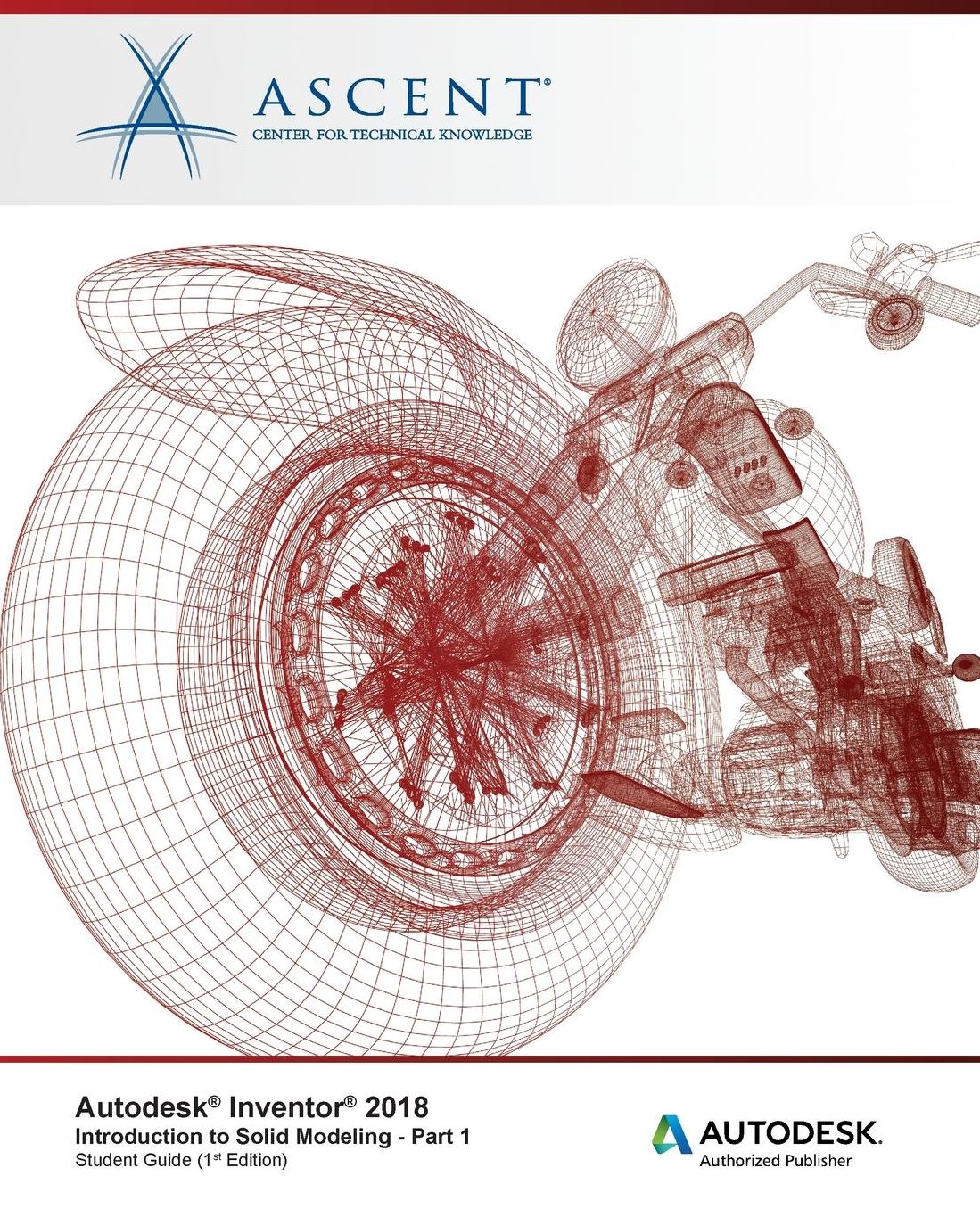 Autodesk Inventor 2018 Introduction to Solid Modeling - Part 1: Autodesk Authorized Publisher
