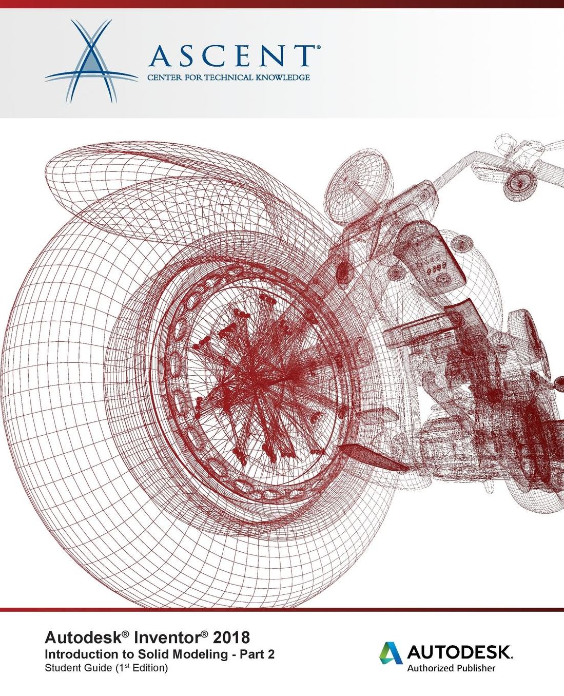 Autodesk Inventor 2018 Introduction to Solid Modeling - Part 2: Autodesk Authorized Publisher