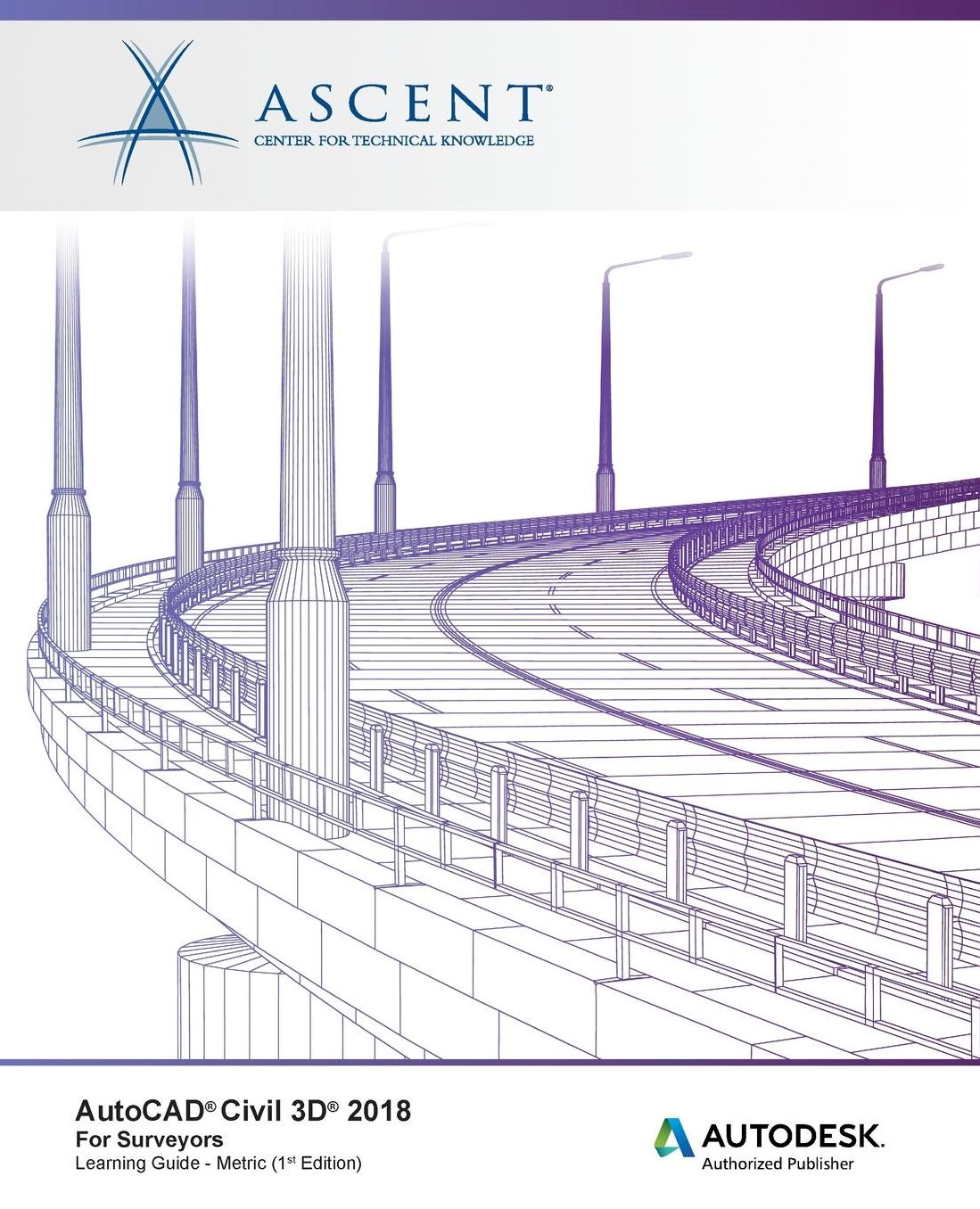 AutoCAD Civil 3D 2018 for Surveyors Metric: Autodesk Authorized Publisher