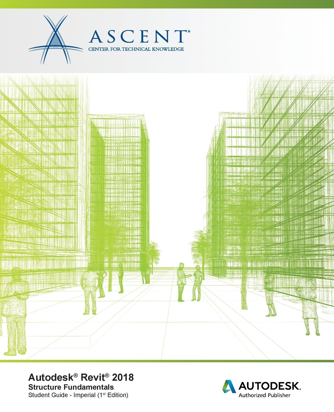 Autodesk Revit 2018 Structure Fundamentals - Imperial: Autodesk Authorized Publisher