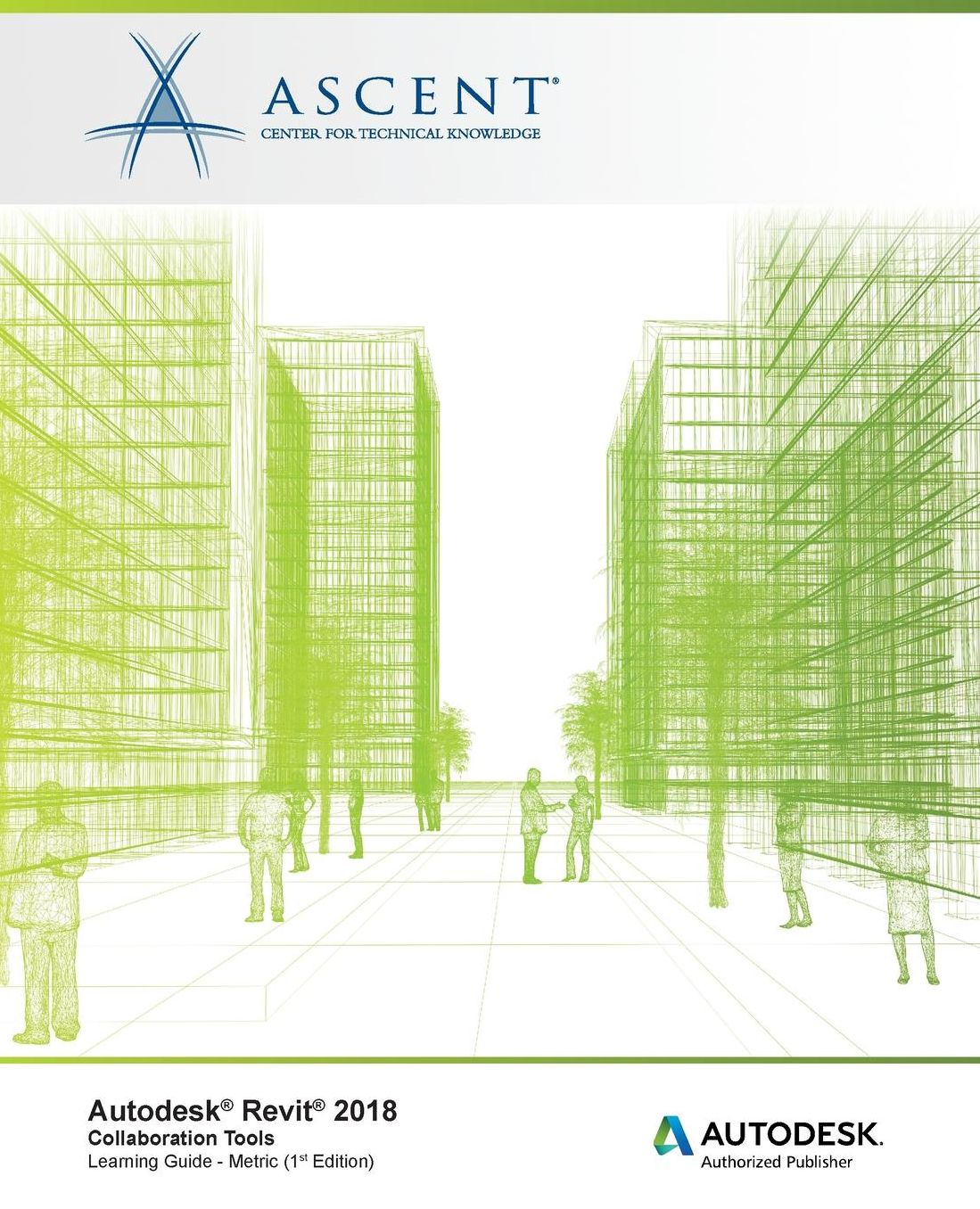 Autodesk Revit 2018: Collaboration Tools - Metric: Autodesk Authorized Publisher
