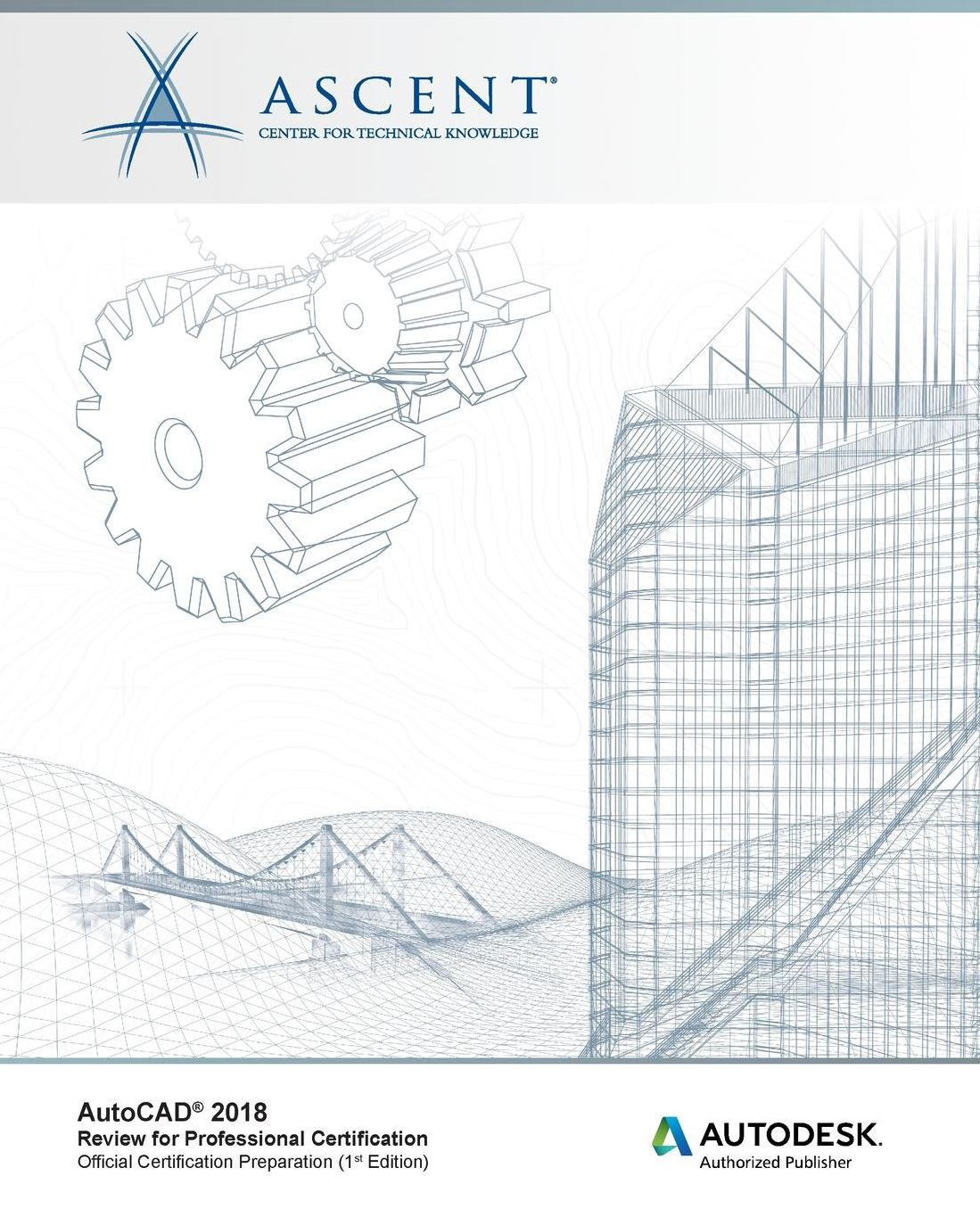 AutoCAD 2018 Review for Professional Certification: Autodesk Authorized Publisher