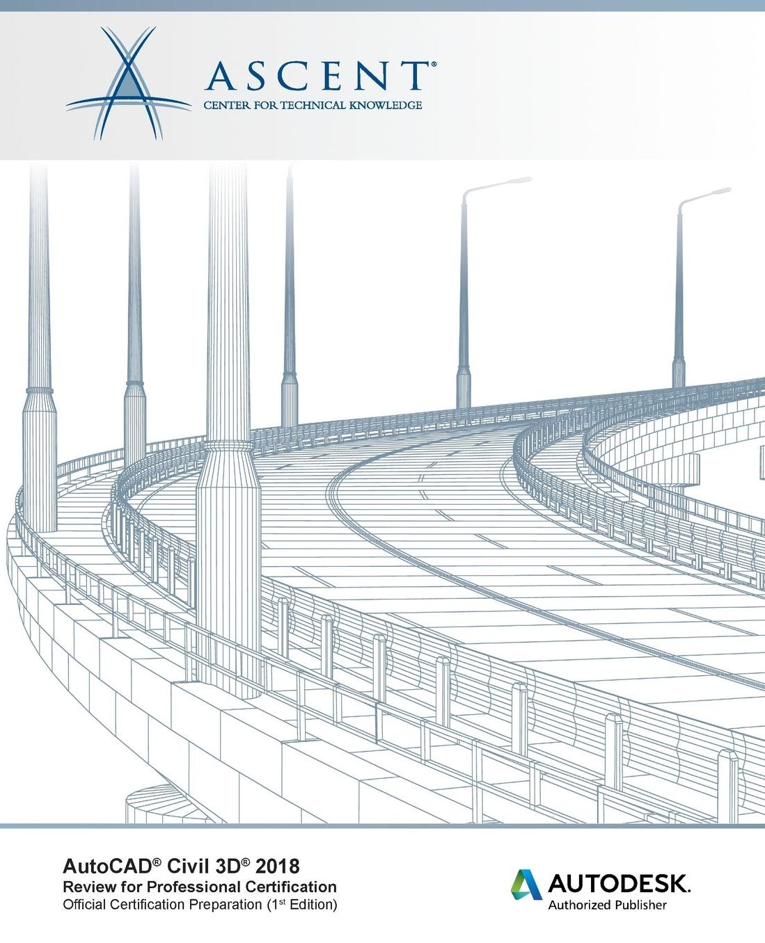 AutoCAD Civil 3D 2018 Review for Professional Certification: Autodesk Authorized Publisher