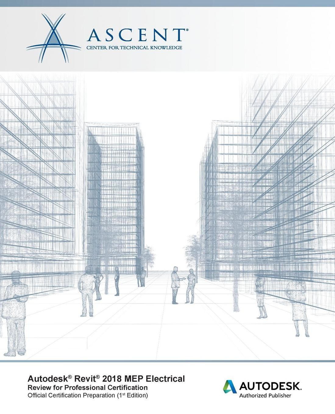 Autodesk Revit 2018 MEP Electrical Review for Professional Certification: Autodesk Authorized Publisher