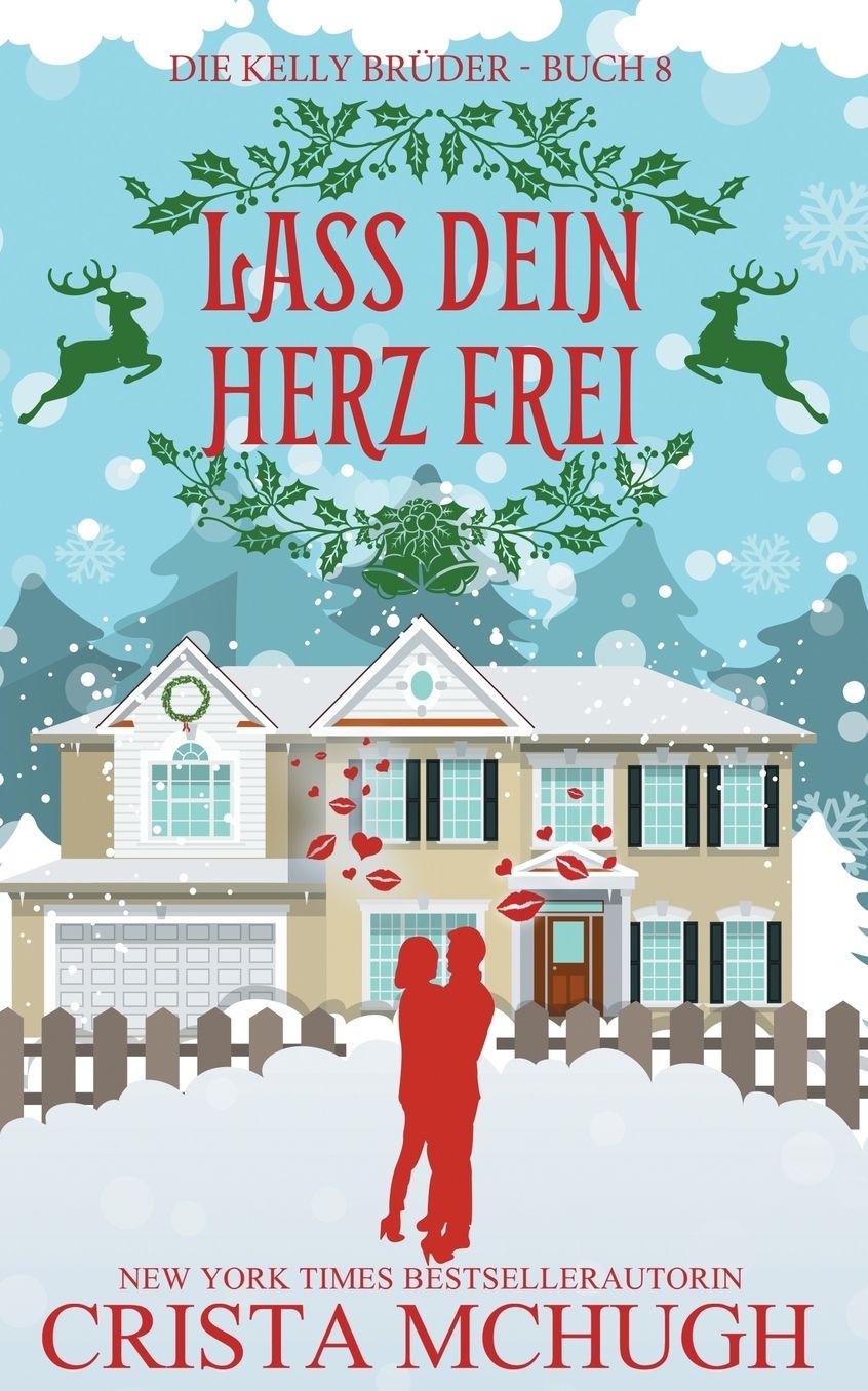 Lass Dein Herz Frei: Eine Novelle Der Kelly-Bruder-Serie
