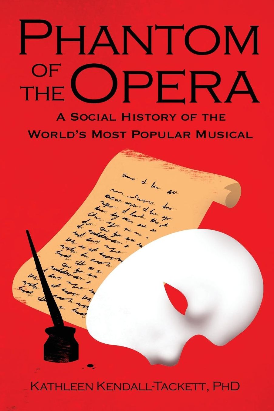 Phantom of the Opera: A Social History of the World's Most Popular Musical