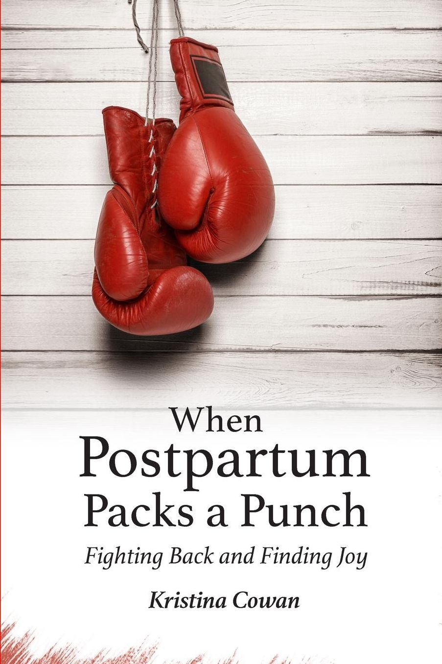 When Postpartum Packs a Punch: Fighting Back and Finding Joy