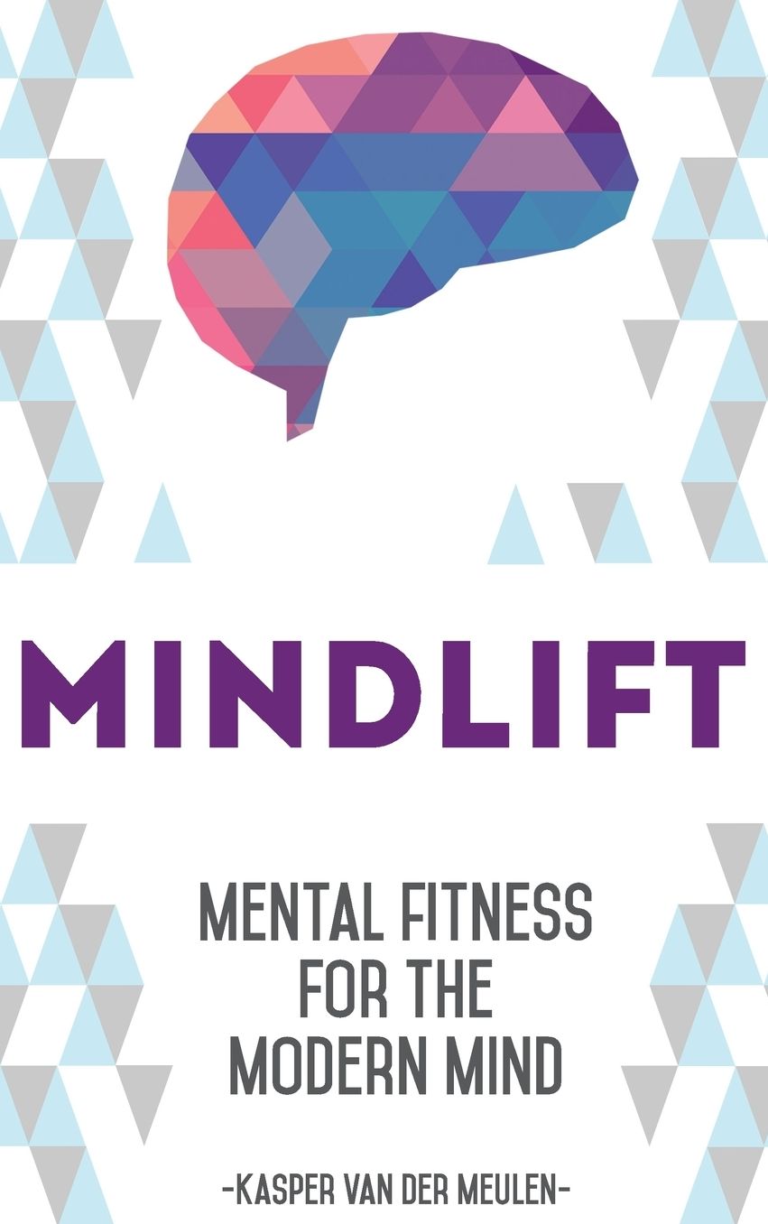 Mindlift: Mental Fitness For The Modern Mind