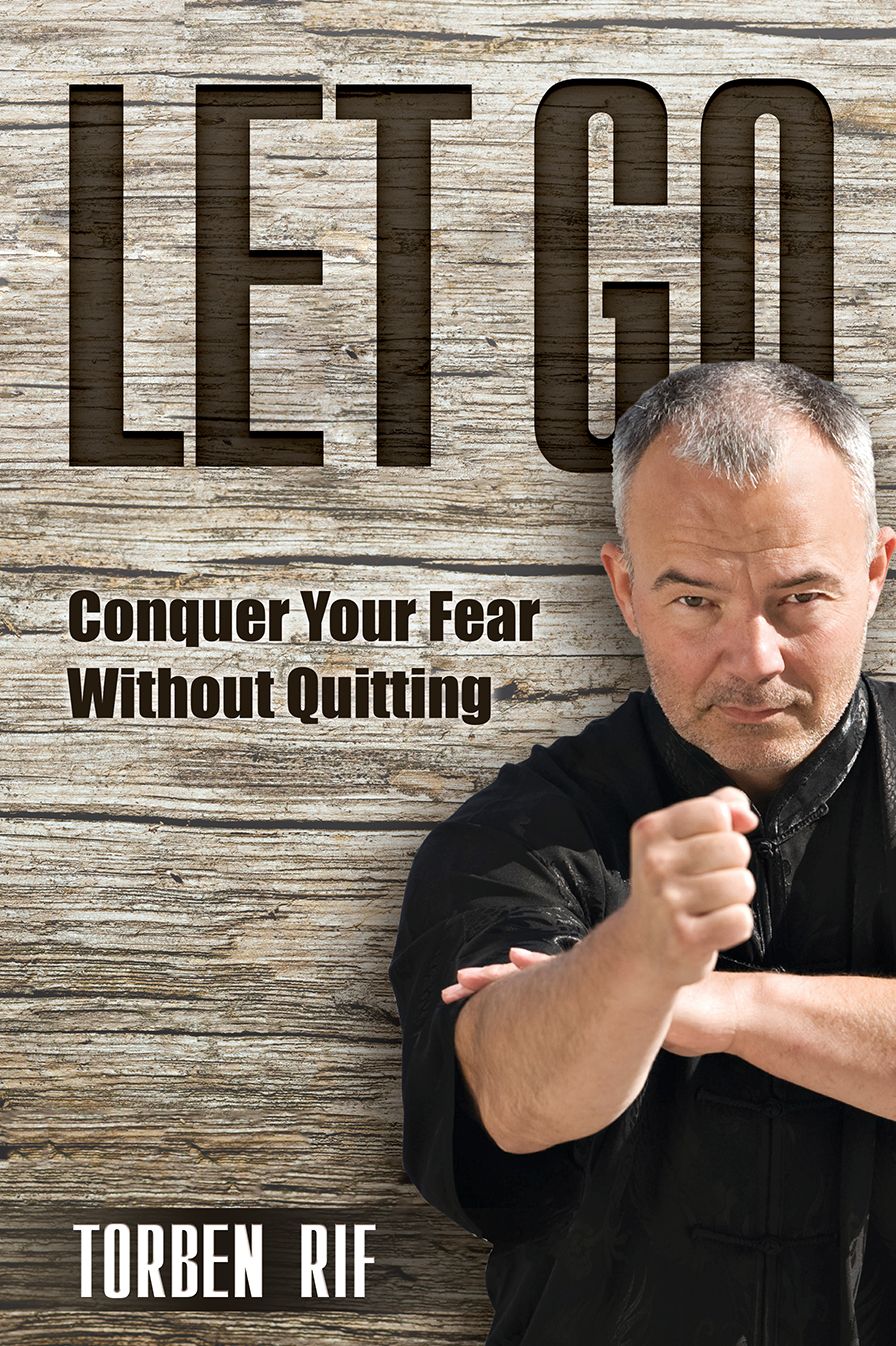 Let Go: Conquer Your Fear Without Quitting