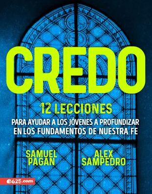 Credo: 12 lecciones sobre las doctrinas principales de nuestra fe