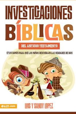 Investigaciones biblicas del AT: 12 lecciones para que los ninos descubran las verdades de Dios.