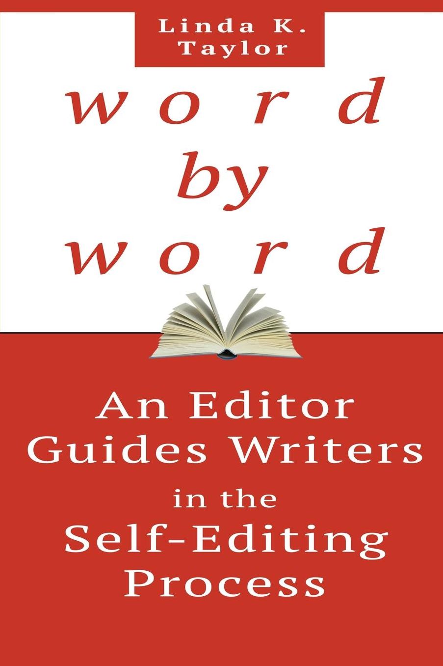 Word by Word: An Editor's Guides Writers in the Self-Editing Process