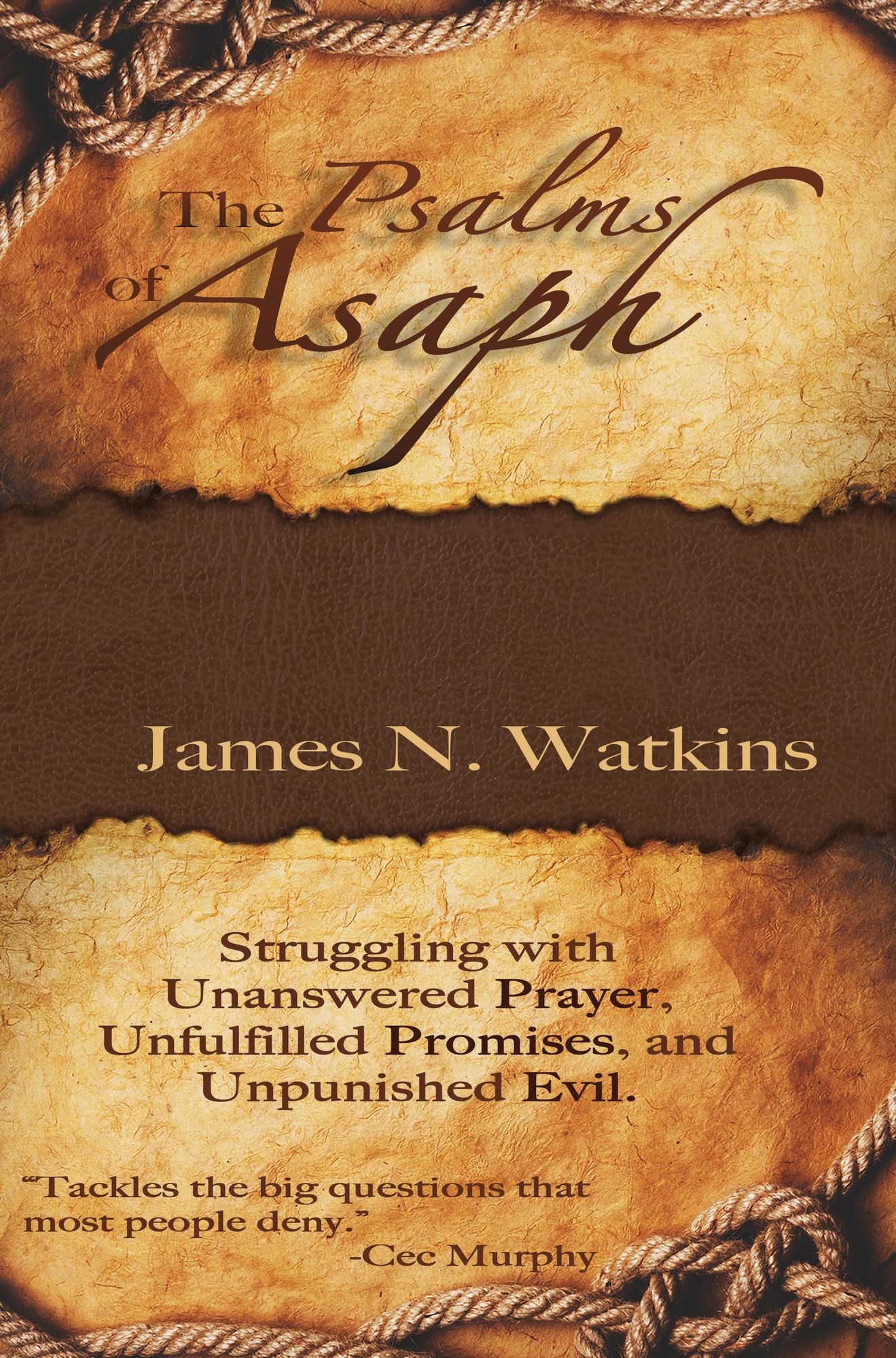 The Psalms of Asaph: Struggling with Unanswered Prayer, Unfulfilled Promises, and Unpunished Evil