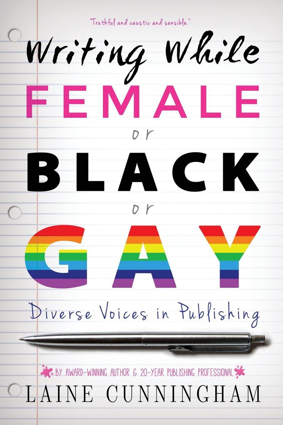 Writing While Female or Black or Gay Revised Edition: Diverse Voices in Publishing