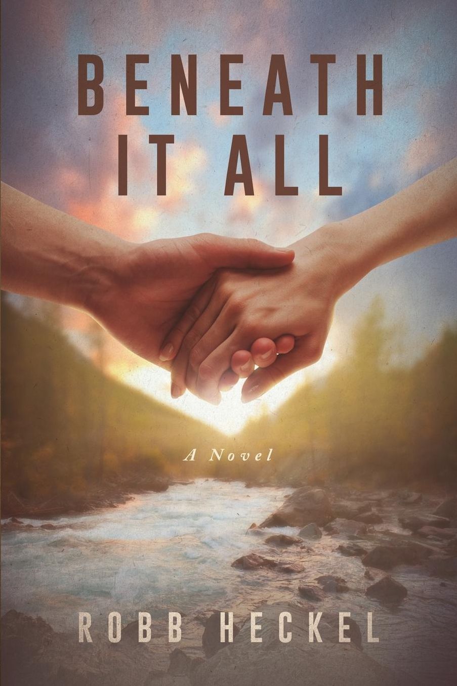 Beneath It All: A Novel