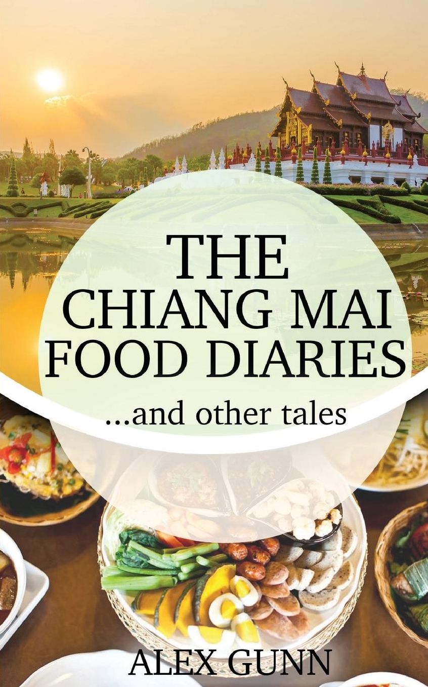 The Chiang Mai Food Diaries? and other tales