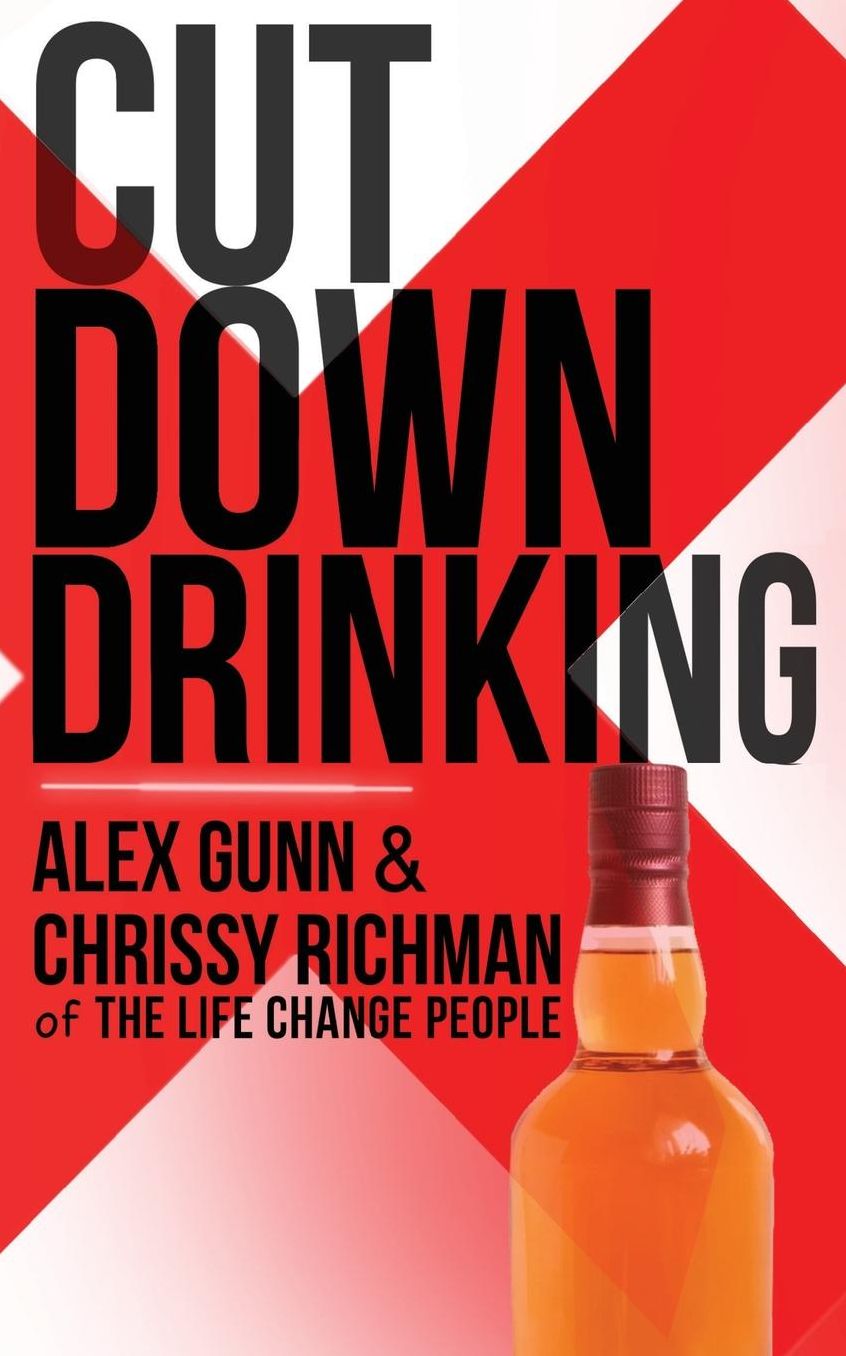 Cut Down Drinking: A complete 14 day program by The Life Change People