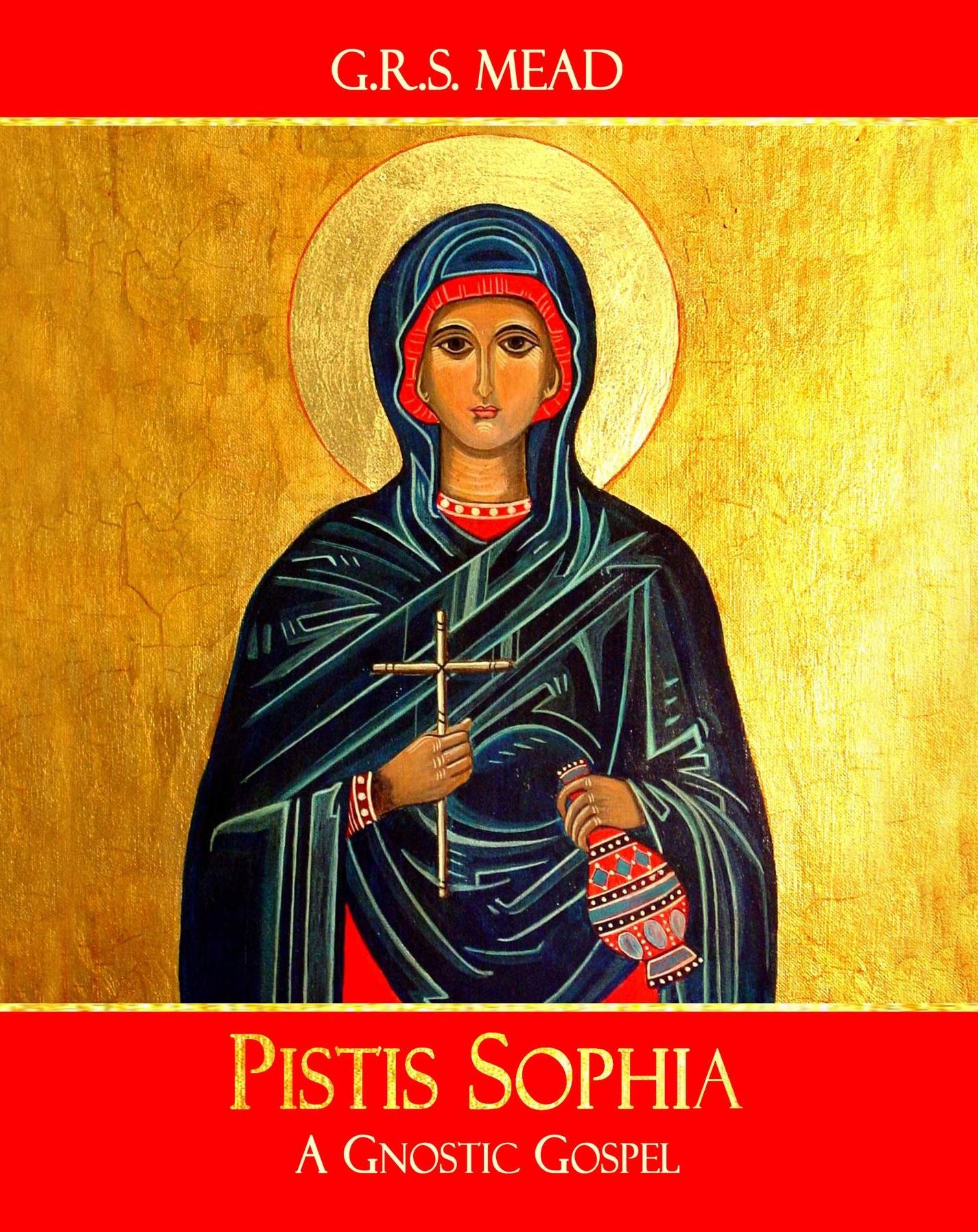 Pistis Sophia: A Gnostic Gospel