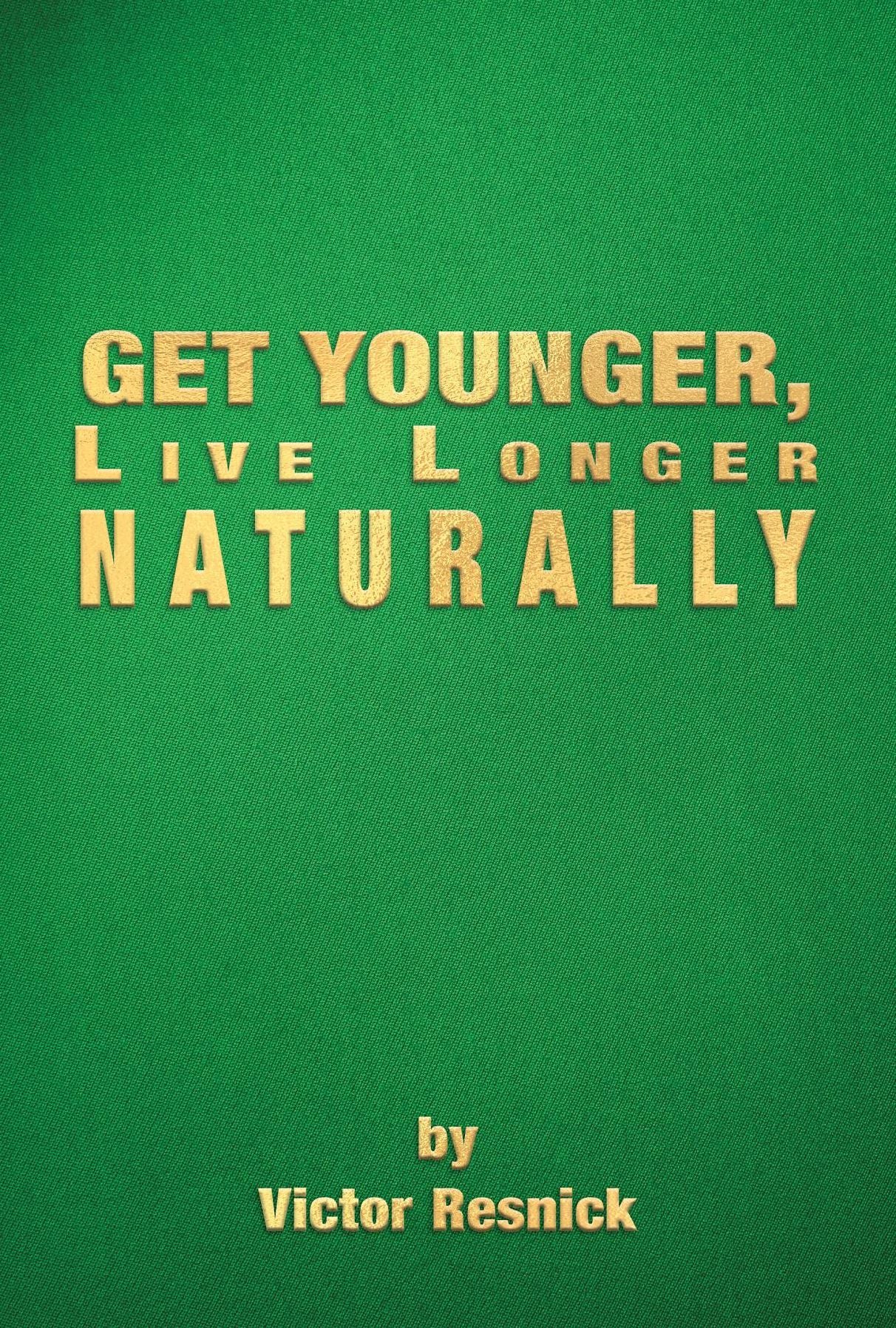Get Younger, Live Longer Naturally