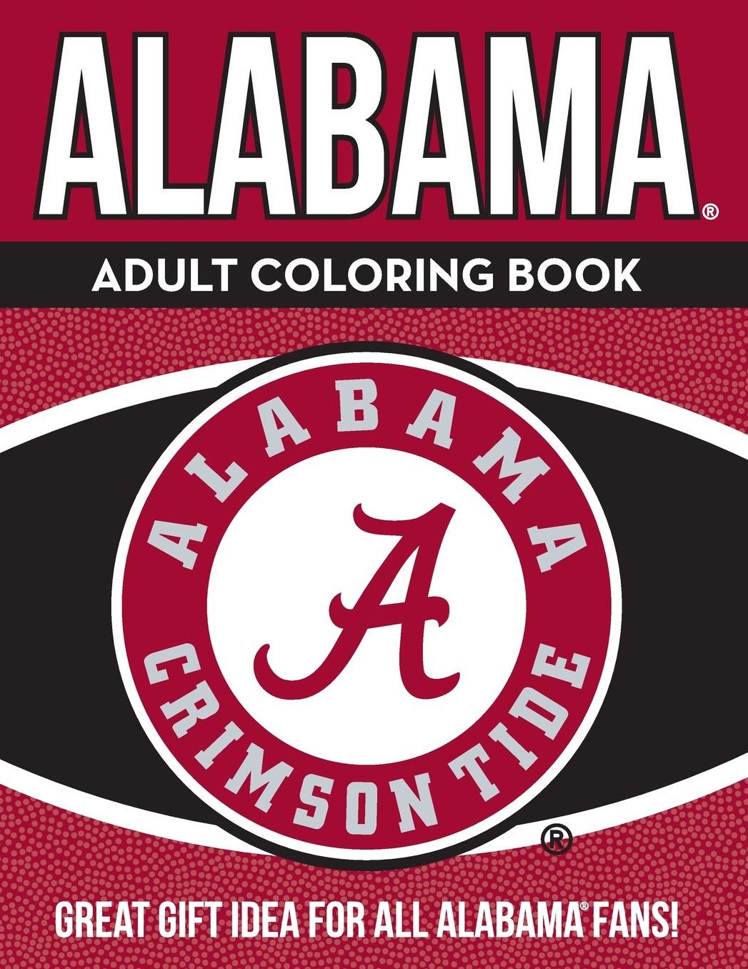 Alabama Adult Coloring Book: A Colorful Way to Cheer on Your Team!