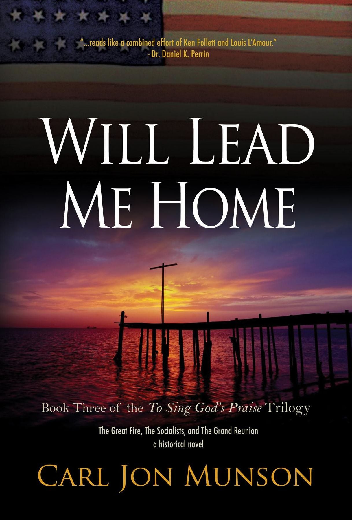 Will Lead Me Home: Book 3 of "To Sing God's Praise: A Journey in Three Parts"
