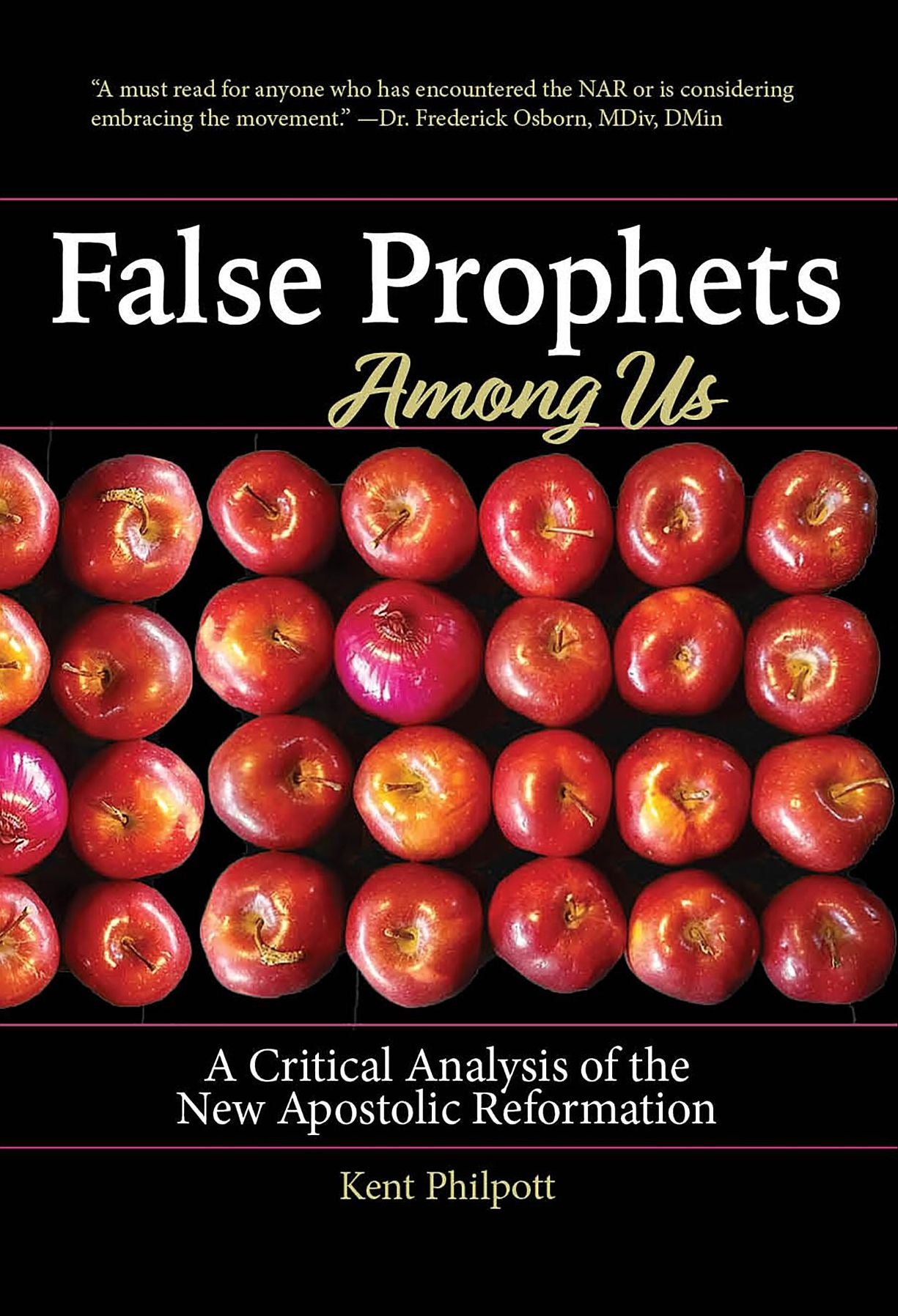 False Prophets Among Us: A Critical Analysis of the New Apostolic Reformation