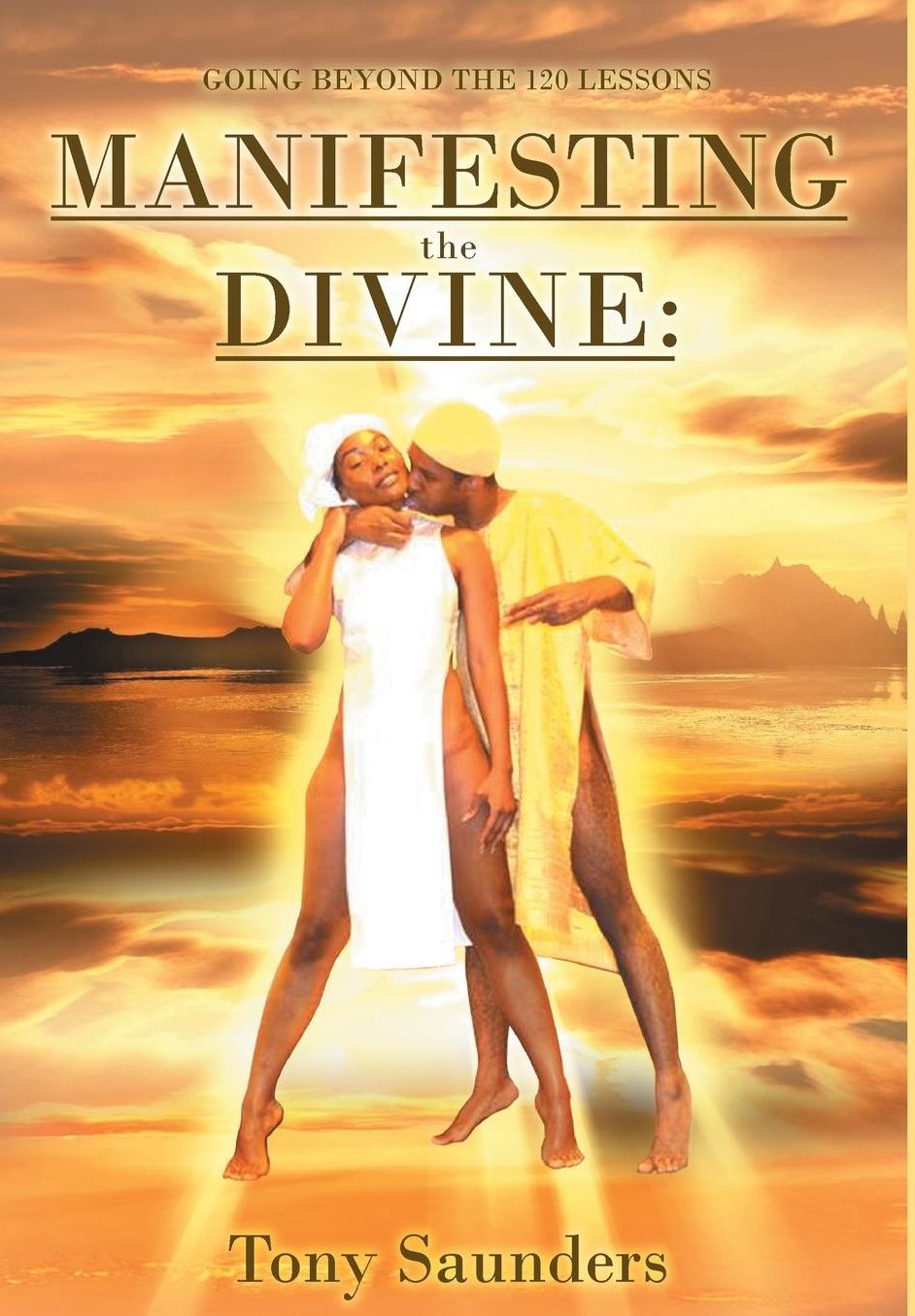 Manifesting the Divine: Going Beyond the 120 Lessons