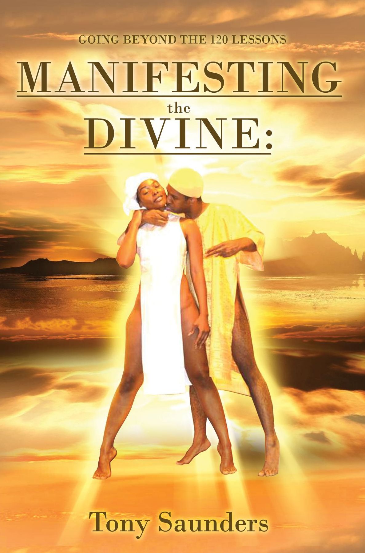 Manifesting the Divine: Going Beyond the 120 Lessons