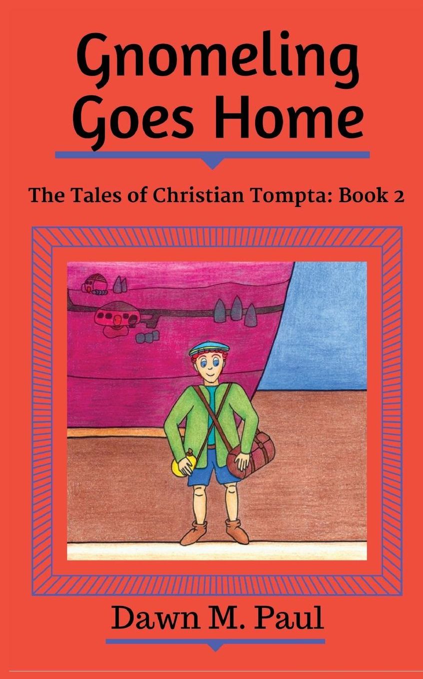 Gnomeling Goes Home: The Tales of Christian Tompta, Book 2