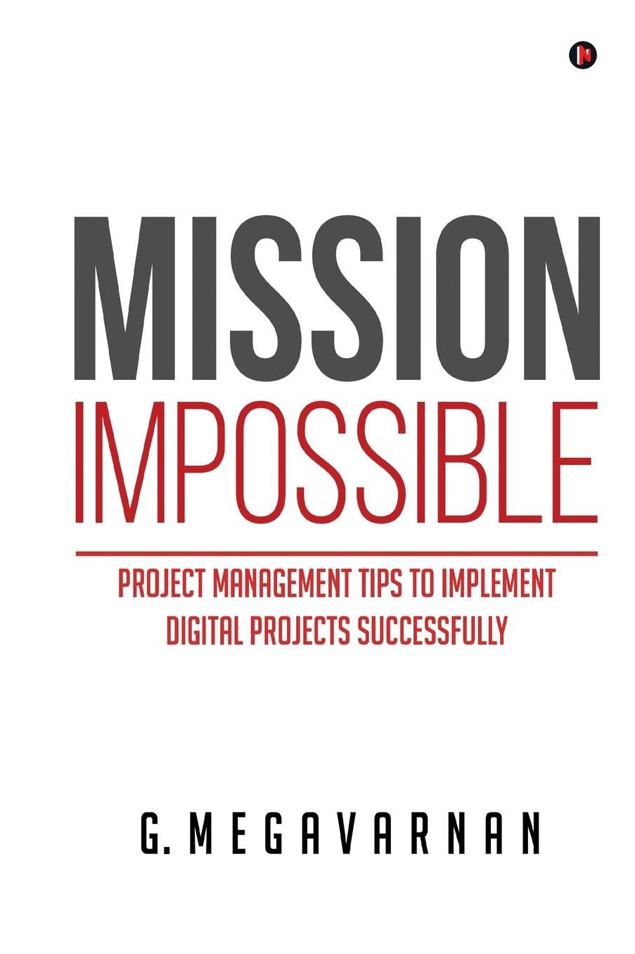 Mission Impossible: Project Management tips to implement digital projects successfully