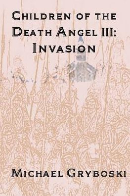 Children of the Death Angel III: : Invasion