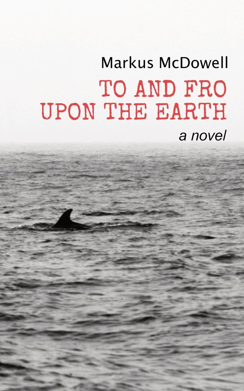 To and Fro Upon the Earth: A Novel