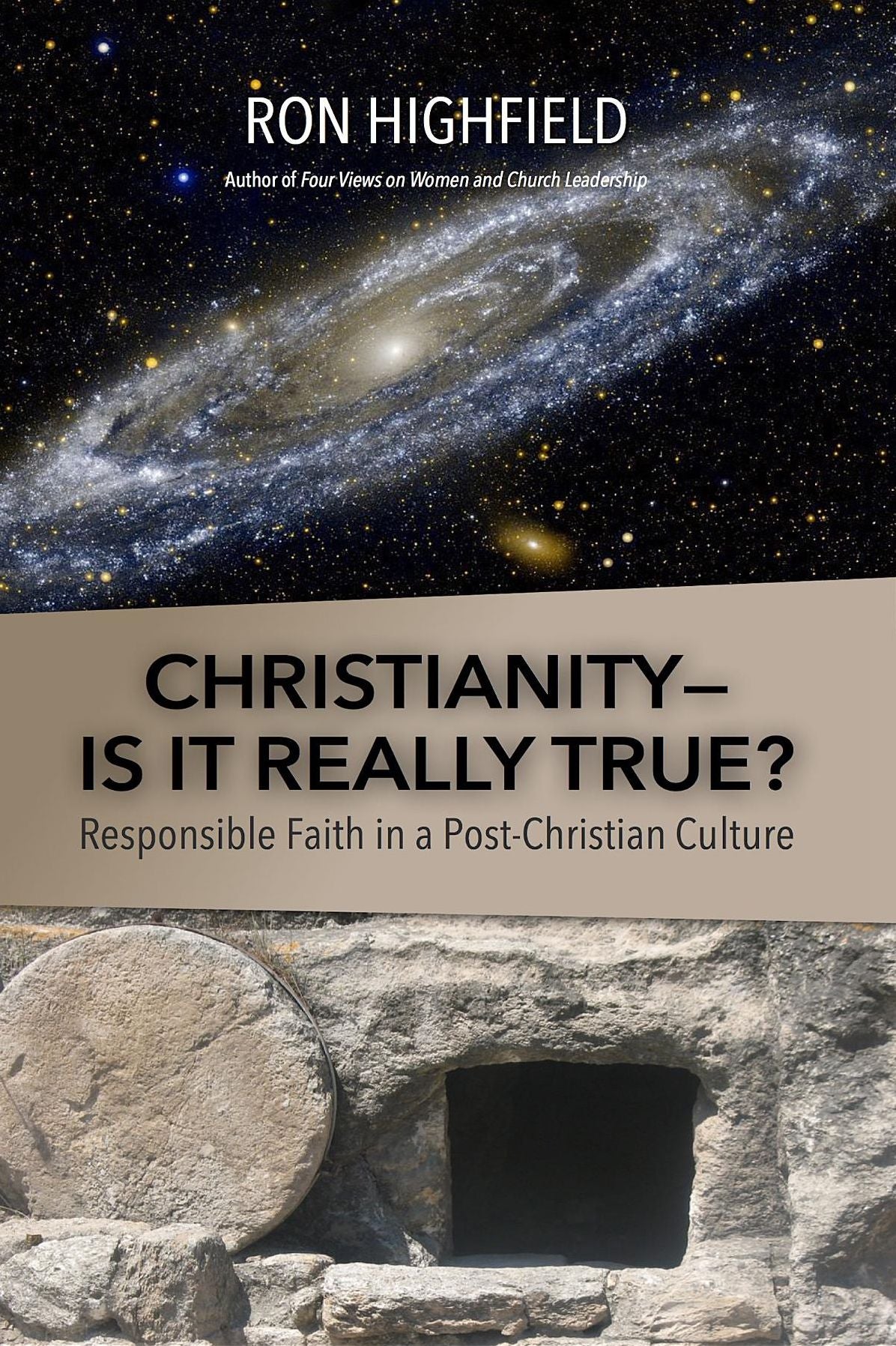 Christianity-Is It Really True?: Responsible Faith in a Post-Christian Culture