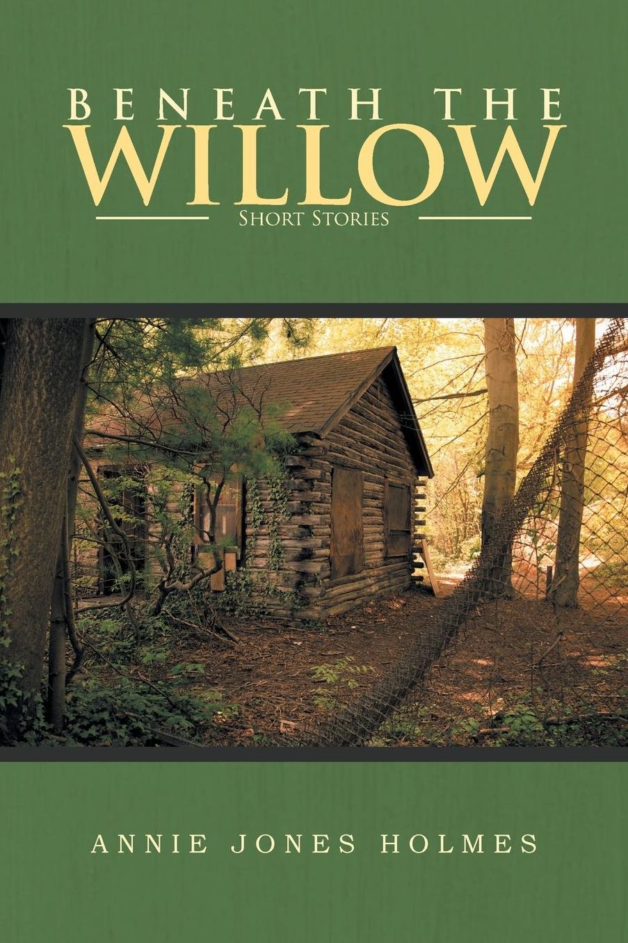 Beneath The Willow: Short Stories