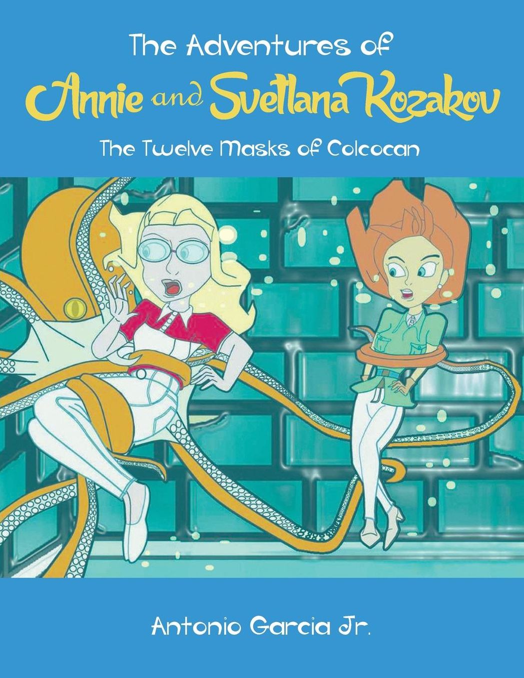 The Adventures of Annie and Svetlana Kozakov: The Twelve Masks of Colcocan