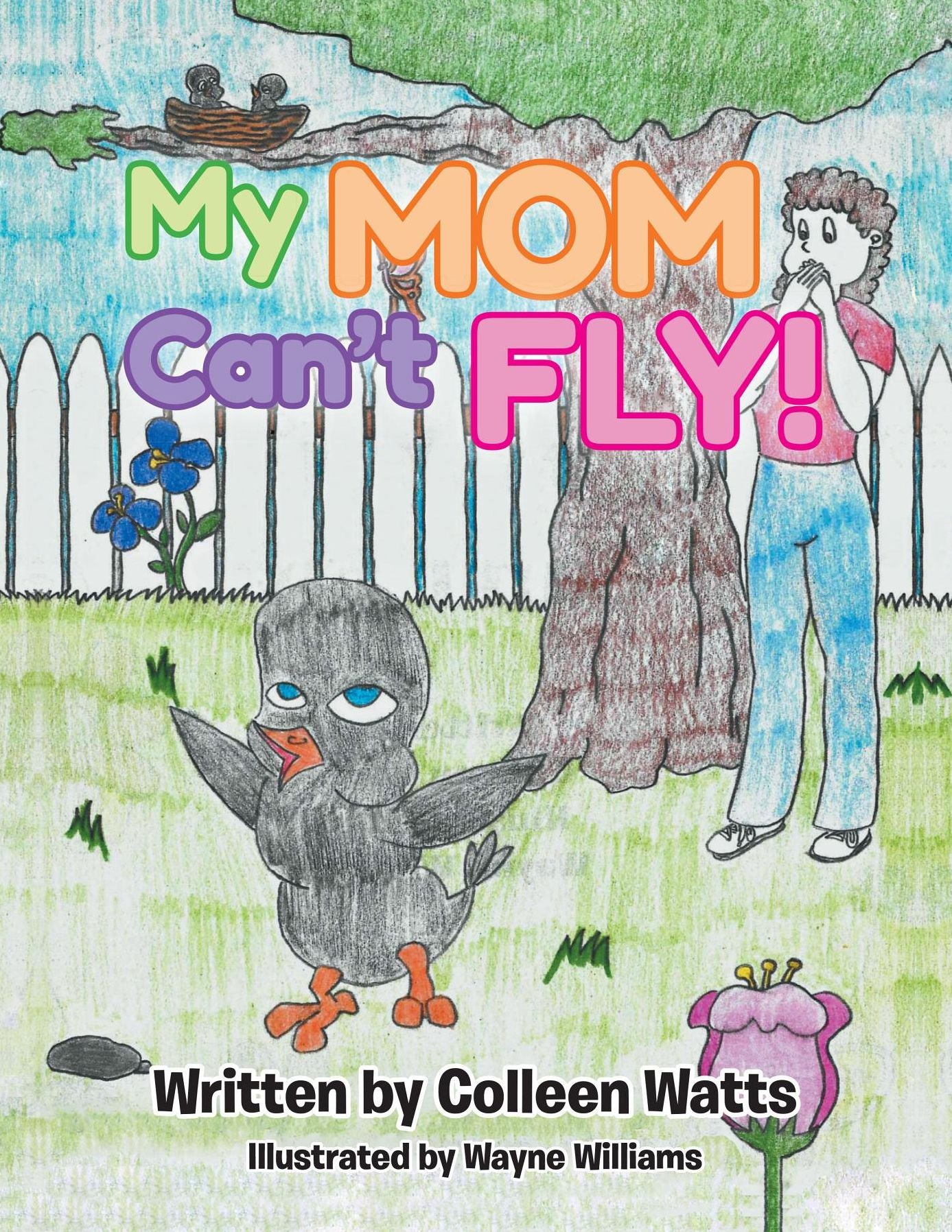 My Mom Can't Fly: A True Story in a Bird's Words