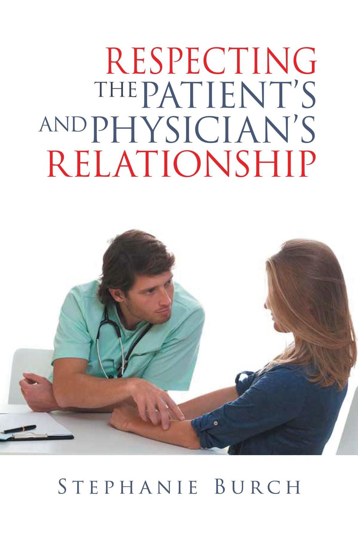 Respecting the Patient's and Physician's Relationship