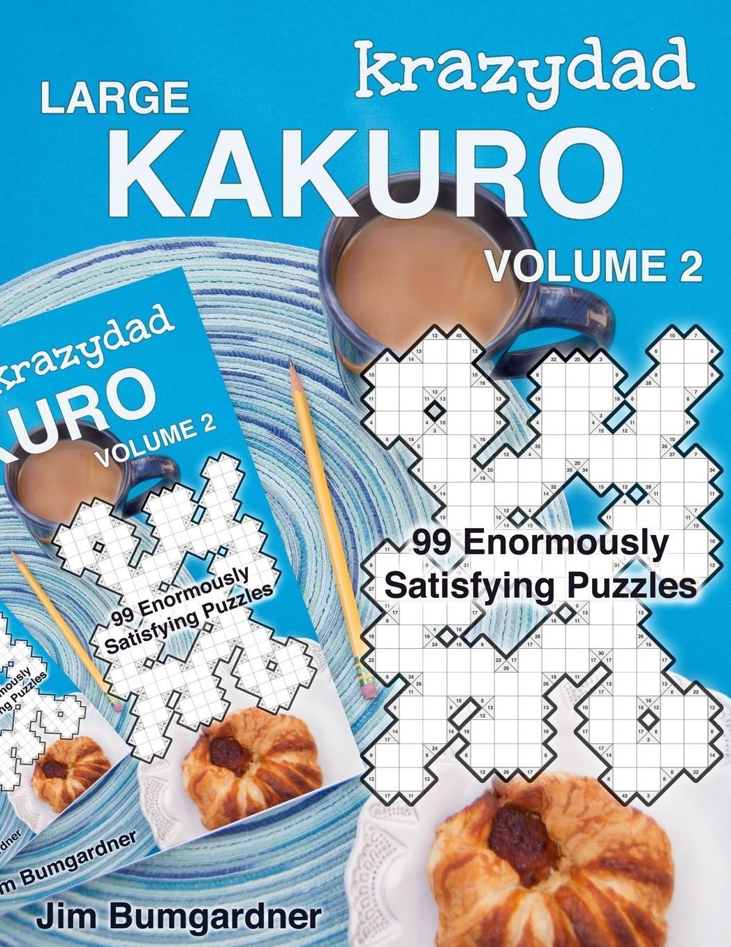 Krazydad Large Kakuro Volume 2: 99 Enormously Satisfying Puzzles